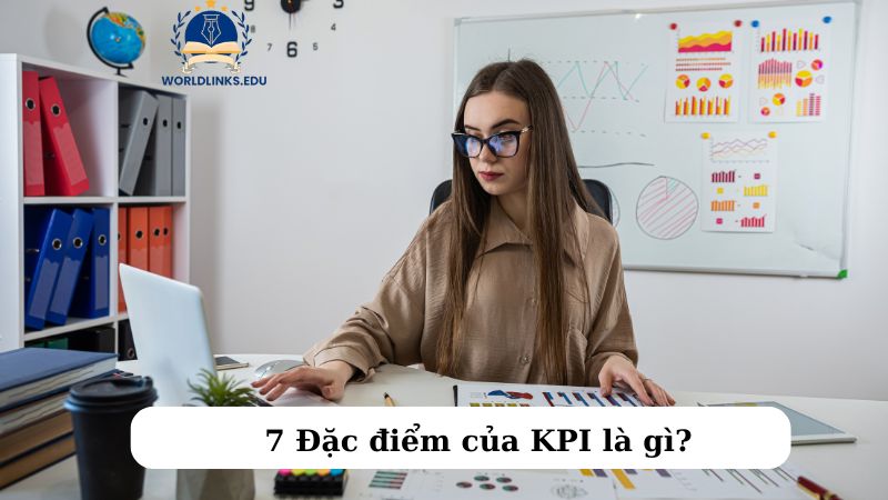 7 Đặc điểm của KPI là gì?