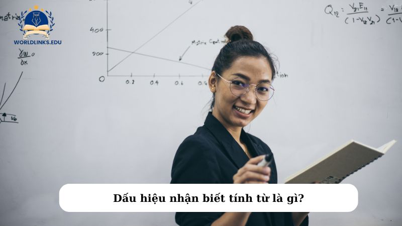 Dấu hiệu nhận biết tính từ là gì?