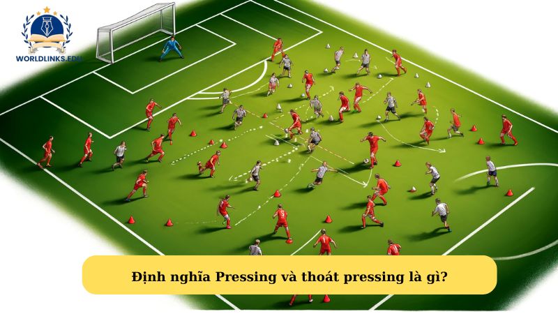 Định nghĩa Pressing và thoát pressing là gì?