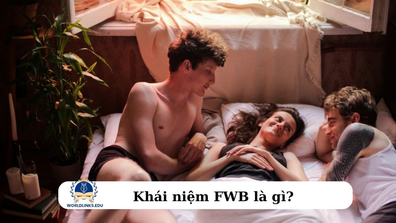 Khái niệm FWB là gì?