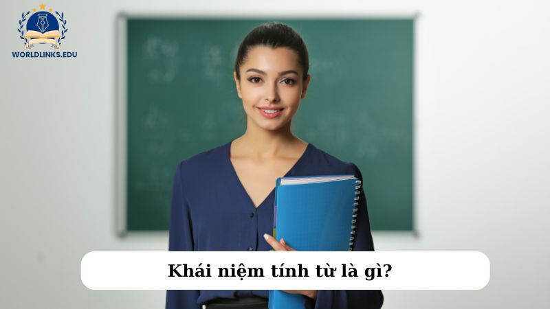 Khái niệm tính từ là gì?