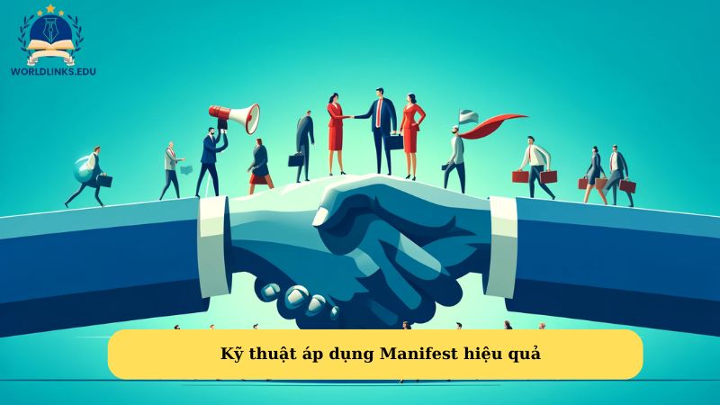 Kỹ thuật áp dụng Manifest hiệu quả