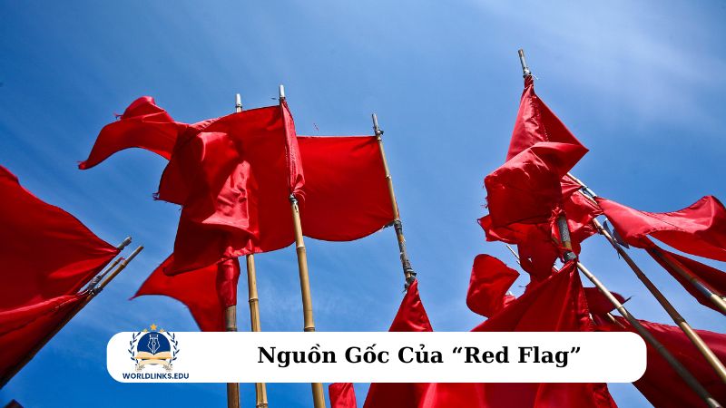 Nguồn Gốc Của “Red Flag”