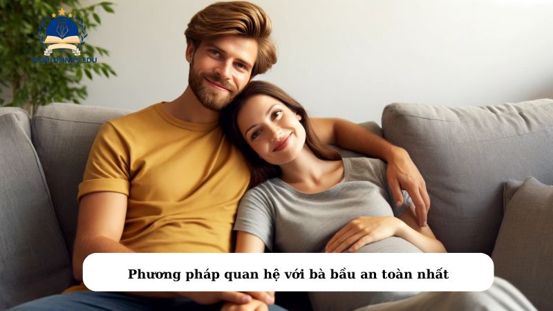 Phương pháp quan hệ với bà bầu an toàn nhất