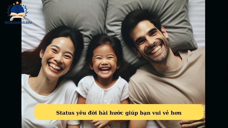 Status yêu đời hài hước giúp bạn vui vẻ hơn