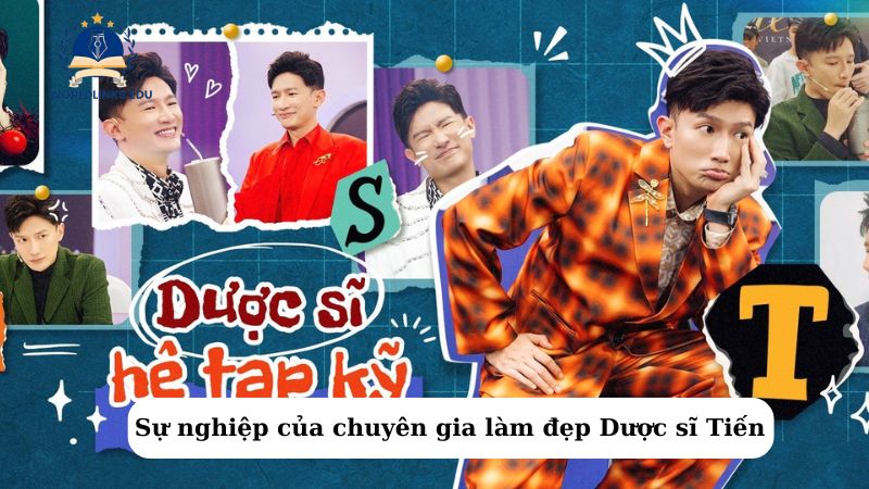 Sự nghiệp của chuyên gia làm đẹp Dược sĩ Tiến