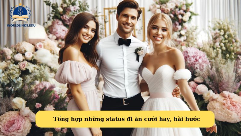 Tổng hợp những status đi ăn cưới hay, hài hước