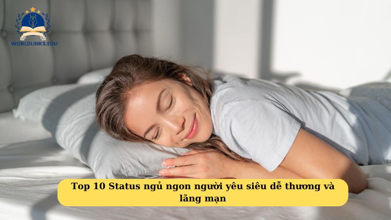 Top 10 Status ngủ ngon người yêu siêu dễ thương và lãng mạn