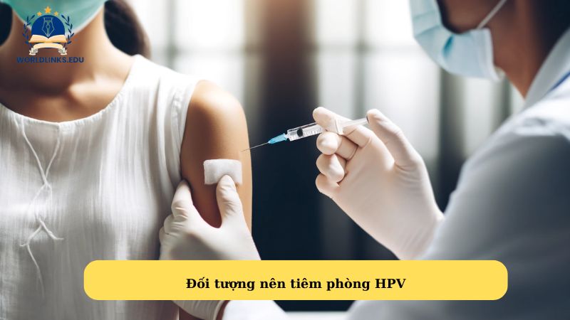 Đối tượng nên tiêm phòng HPV