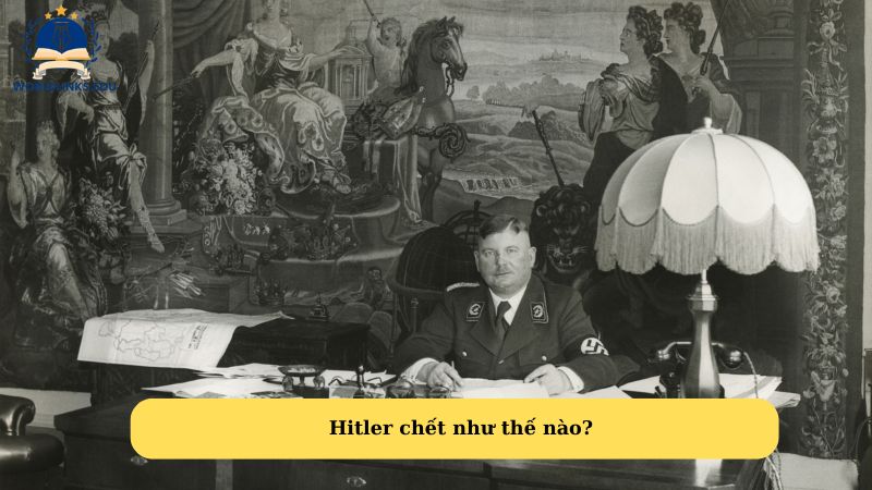 Hitler chết như thế nào?