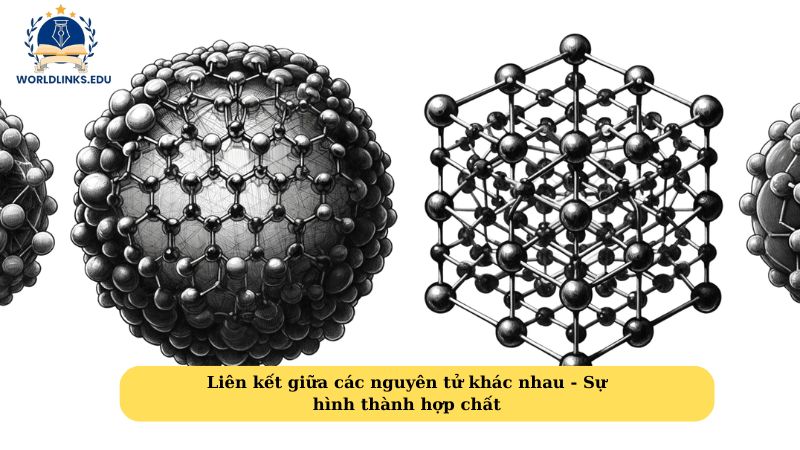 Liên kết giữa các nguyên tử khác nhau - Sự hình thành hợp chất