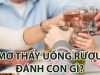 Nằm mơ uống rượu – Những con số có thể mang lại vận may